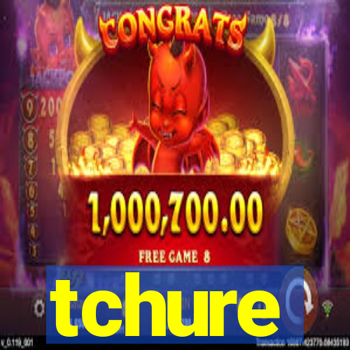 tchure