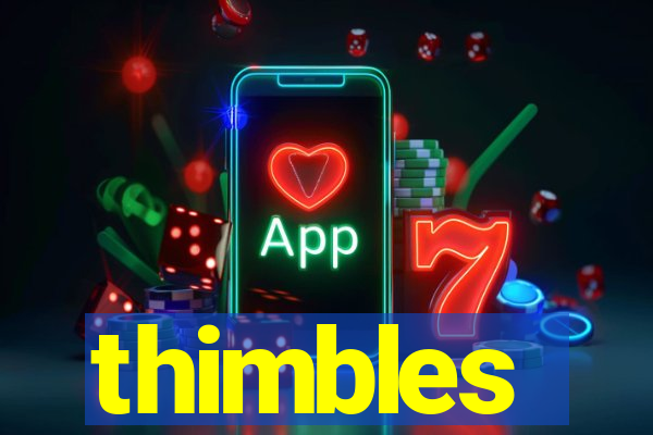 thimbles
