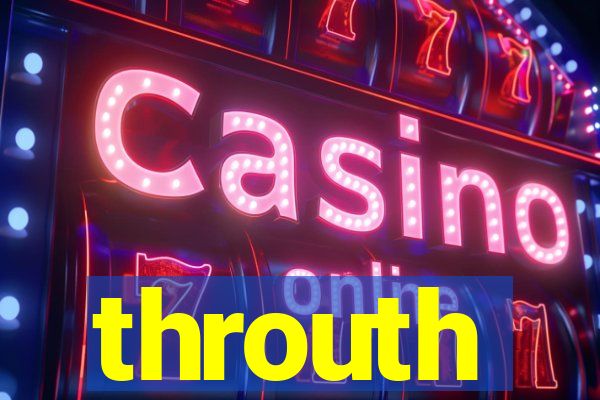 throuth