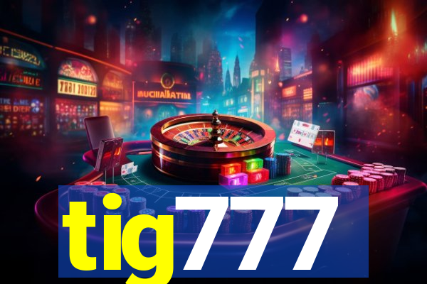 tig777