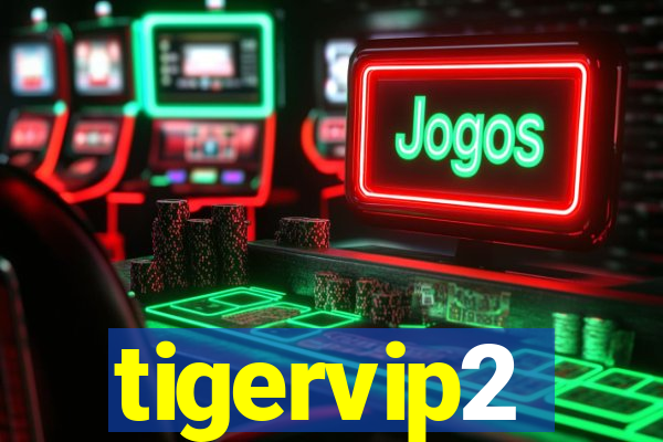 tigervip2