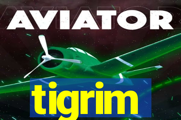 tigrim