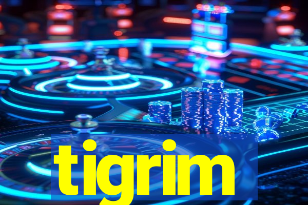 tigrim