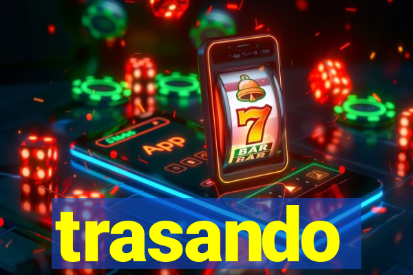 trasando