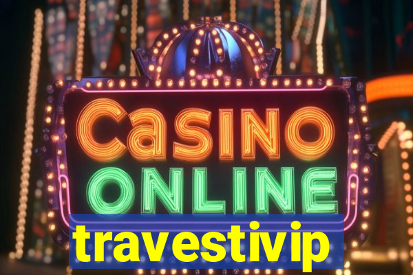 travestivip