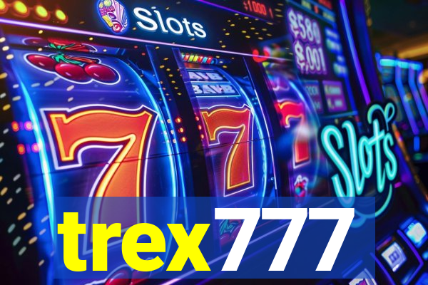 trex777