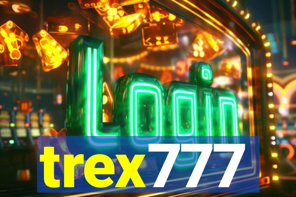 trex777