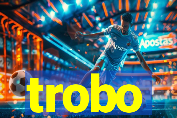 trobo