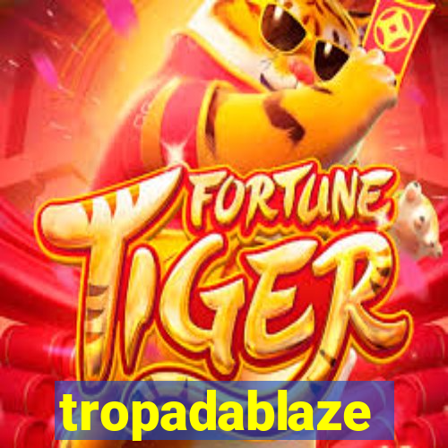 tropadablaze