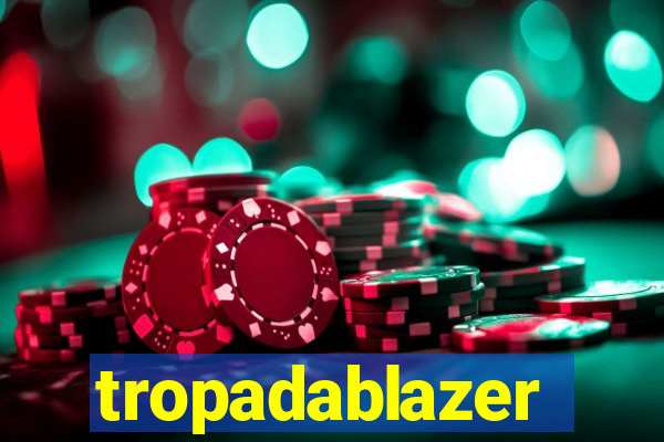 tropadablazer
