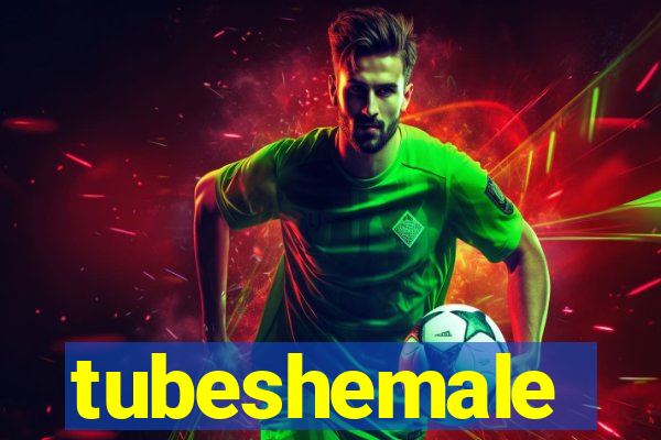 tubeshemale