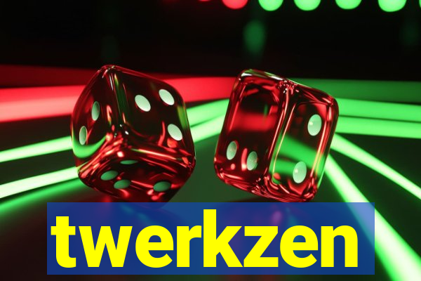twerkzen