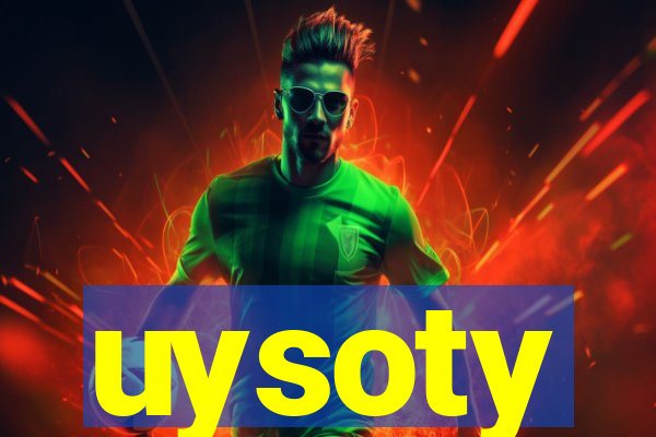 uysoty