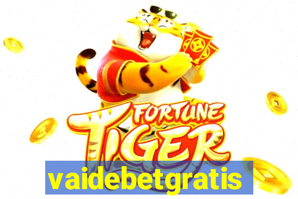 vaidebetgratis