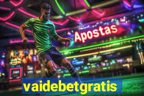 vaidebetgratis