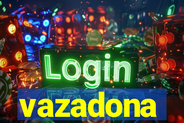 vazadona