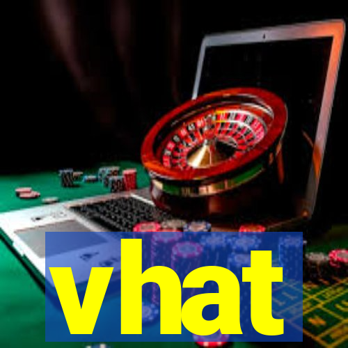 vhat