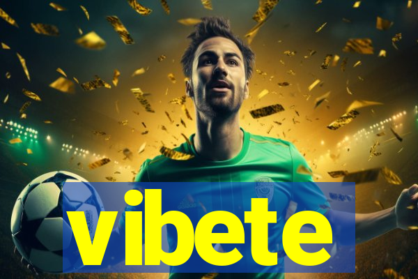 vibete