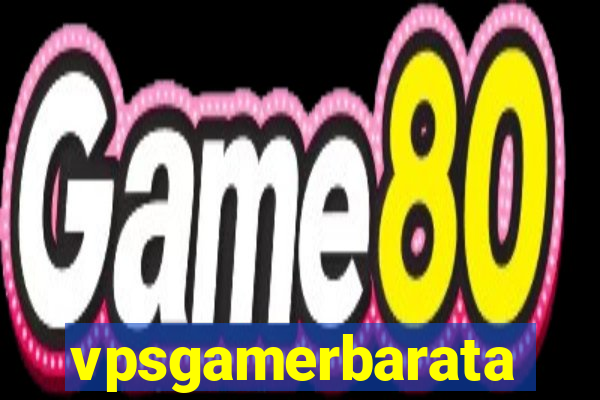 vpsgamerbarata