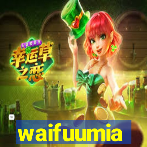 waifuumia