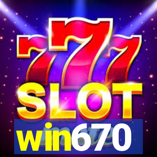 win670