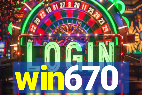 win670