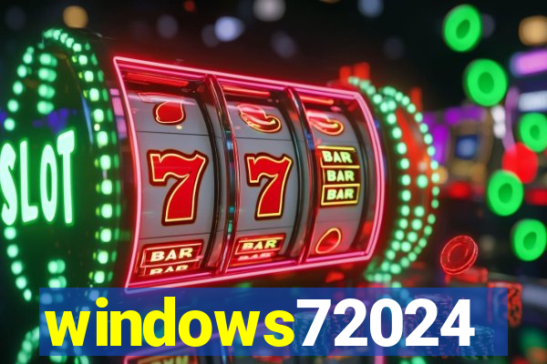 windows72024