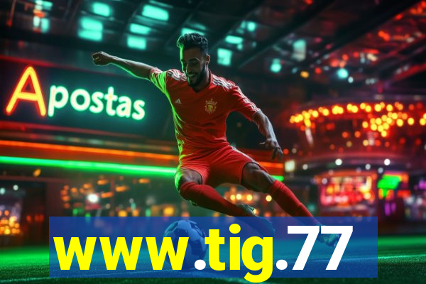 www.tig.77