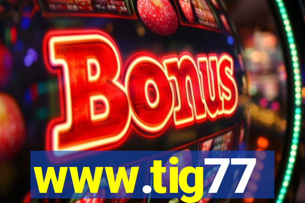 www.tig77