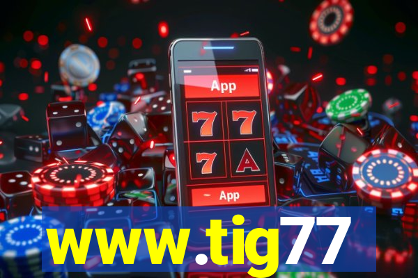 www.tig77