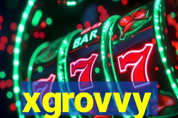xgrovvy