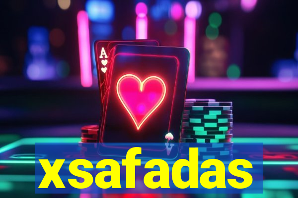 xsafadas