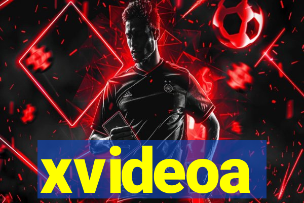 xvideoa