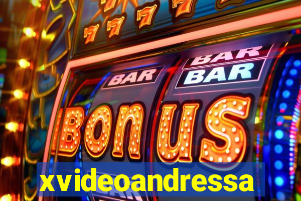 xvideoandressa