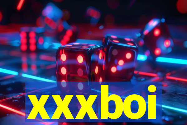 xxxboi