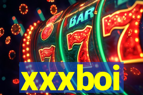 xxxboi