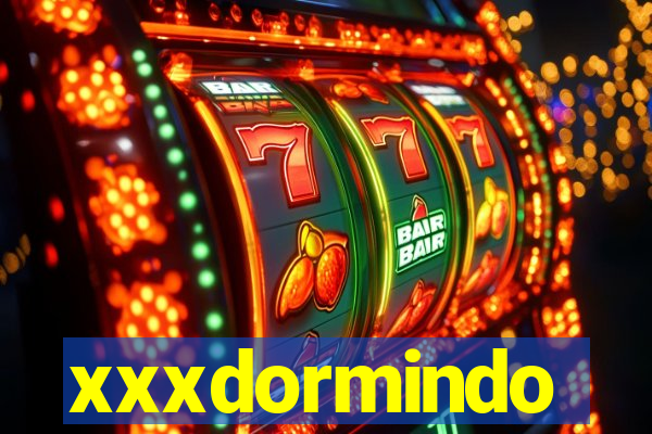 xxxdormindo