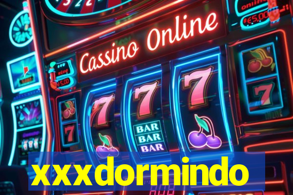 xxxdormindo