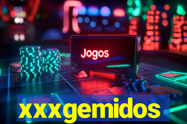 xxxgemidos
