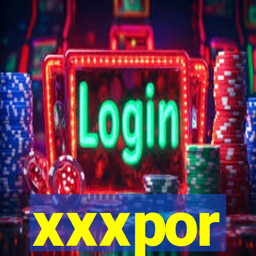 xxxpor