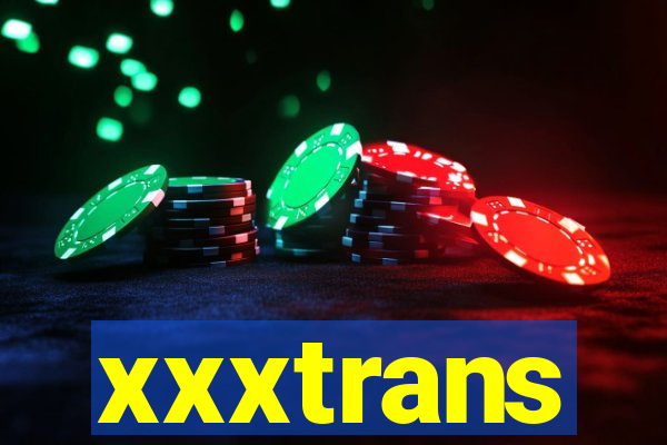 xxxtrans