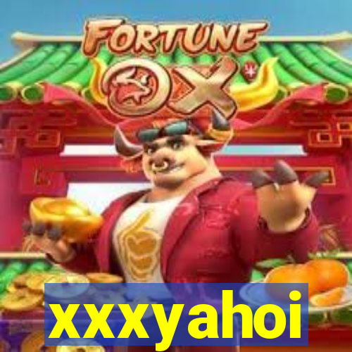 xxxyahoi