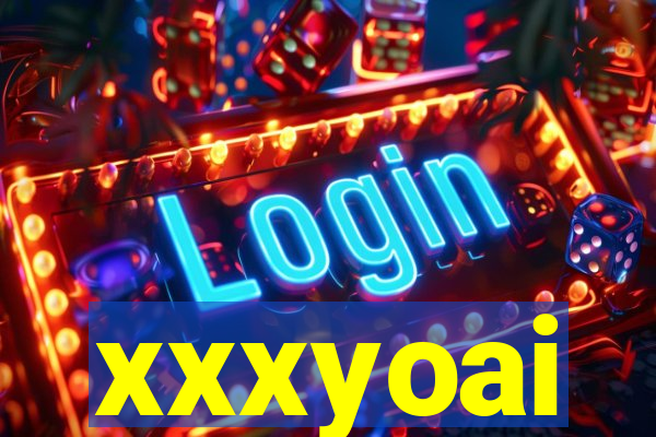 xxxyoai