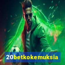 20betkokemuksia
