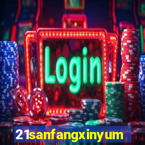 21sanfangxinyuming.com