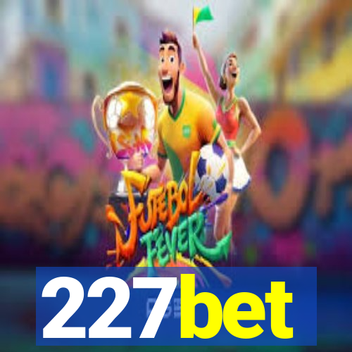 227bet