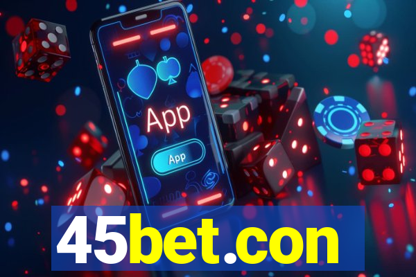 45bet.con