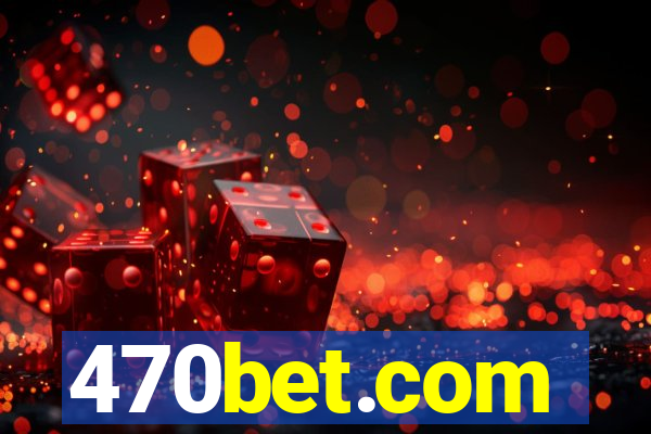 470bet.com