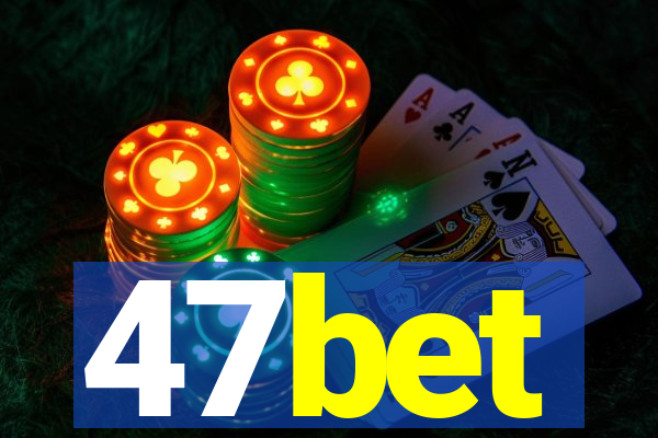 47bet