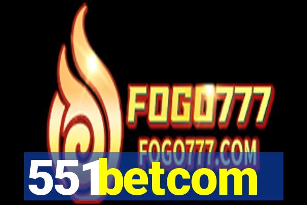 551betcom